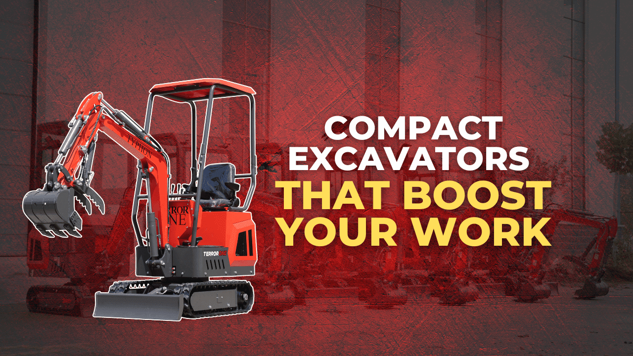 Top 7 Compact Excavators That Boost Your Work